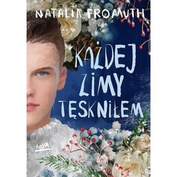 Każdej zimy tęskniłem