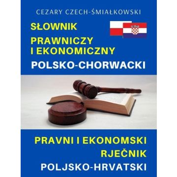 Słownik prawniczy i ekonomiczny polsko-chorwacki