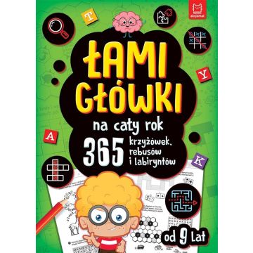 Łamigłówki na cały rok. 365 krzyżówek, rebusów..