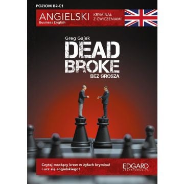 Angielski kryminał z ćwiczeniami. Dead Broke