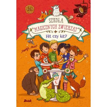 Szkoła magicznych zwierząt T.5  Hit czy kit!