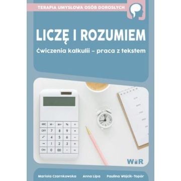 Liczę i rozumiem. Ćwiczenia kalkulii...