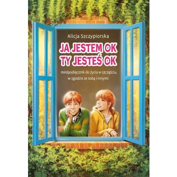 Ja jestem OK, Ty jesteś OK. Minipodręcznik..