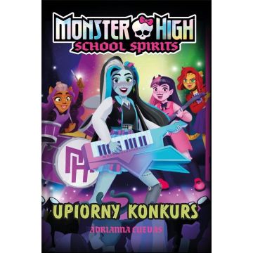 Monster High. School Spirits. Upiorny konkurs