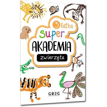 Zwierzęta. Super akademia 3 latka