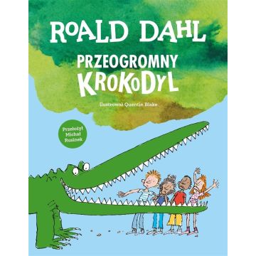 Przeogromny krokodyl, Roald Dahl