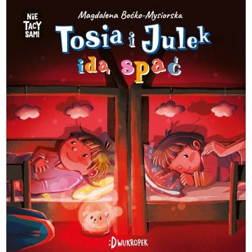Tosia i Julek idą spać. (Nie) Tacy sami