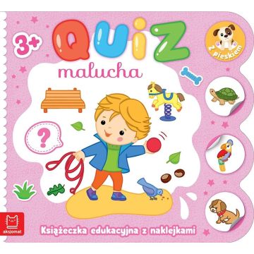 Quiz malucha. Książeczka edukacyjna z naklejkami..