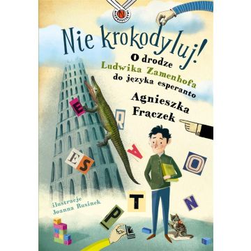 Nie krokodyluj! O drodze Ludwika Zamenhofa..