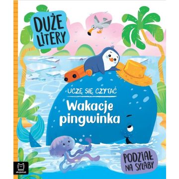 Uczę się czytać. Wakacje pingwinka. Duże litery