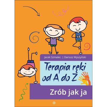 Terapia ręki od A do Z. Zrób jak ja w.2024