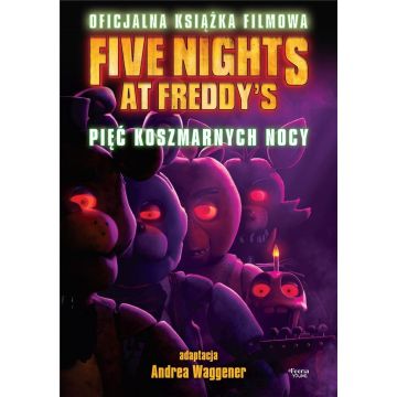Five Nights at Freddy's. Pięć koszmarnych nocy. Of