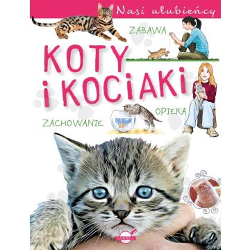 Nasi ulubieńcy. Koty i kociaki