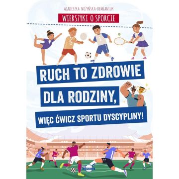 Wierszyki o sporcie. Ruch to zdrowie dla....