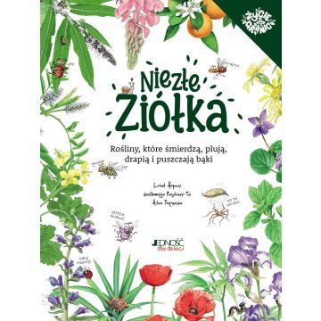 Niezłe ziółka. Rośliny, które śmierdzą, plują...