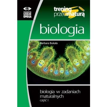 Trening przed maturą - Biologia cz.1