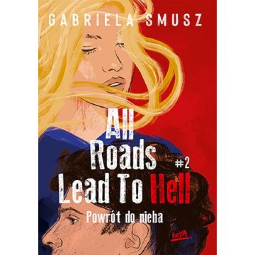 All Roads Lead to Hell T.2 Powrót do nieba
