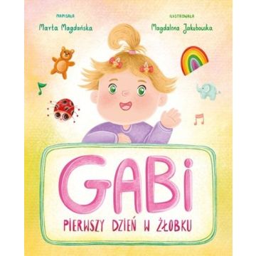 Gabi. Pierwszy dzień w żłobku