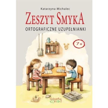 Ortograficzne uzupełnianki. Zeszyt Smyka