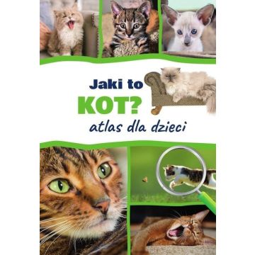Jaki to kot? Atlas dla dzieci