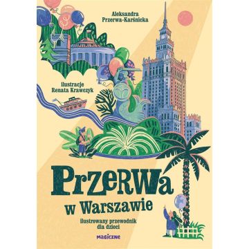 Przerwa w Warszawie. Ilustrowany przewodnik..
