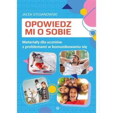 Opowiedz mi o sobie. KP dla uczniów z problemami..