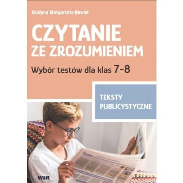 Czytanie ze zrozumieniem kl. 7-8 SP Publicystyka