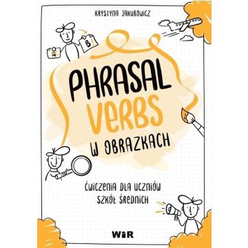 Język angielski. Phrasal verbs w obrazkach Ćw.