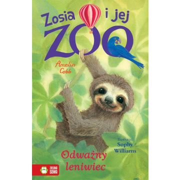 Zosia i jej zoo. Odważny leniwiec