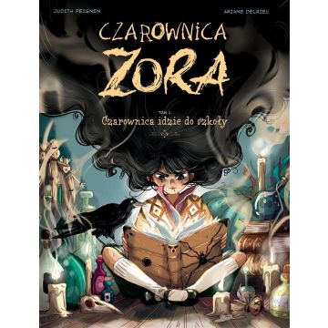 Czarownica Zora T.1 Czarownica idzie do szkoły
