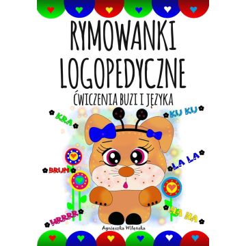 Rymowanki logopedyczne. Ćwiczenia buzi i języka