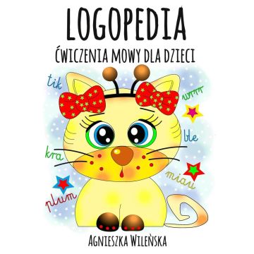 Logopedia. Ćwiczenia mowy dla dzieci