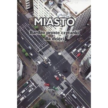 Miasto. Bardzo proste czytanki dla dzieci w.2