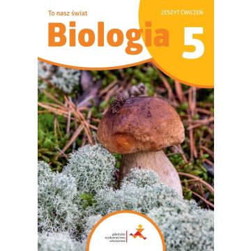 Biologia SP 5 To nasz świat ćwiczenia