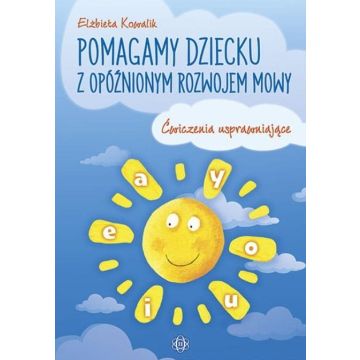 Pomagamy dziecku z opóźnionym rozwojem mowy