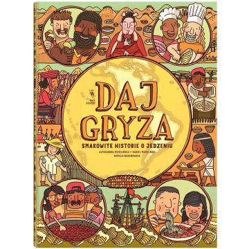 Daj gryza. Smakowite historie o jedzeniu