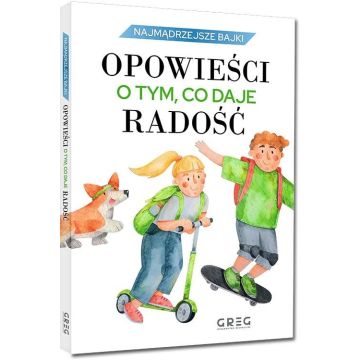 Opowieści o tym, co daje radość