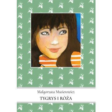 Jeżycjada T.13 Tygrys i Róża