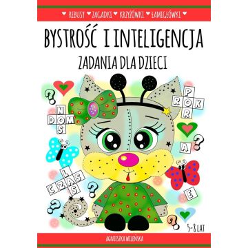 Bystrość i inteligencja. Zadania dla dzieci 5-8 la