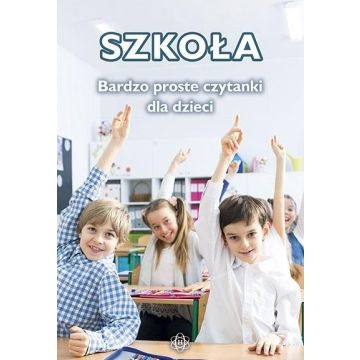 Szkoła. Bardzo proste czytanki dla dzieci