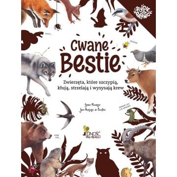 Cwane bestie. Zwierzęta, które szczypią, kłują...