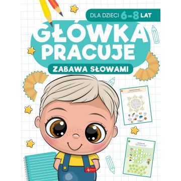 Główka pracuje. Zabawa słowami