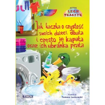 Jak kaczka o czystość swoich dzieci dbała.. + CD