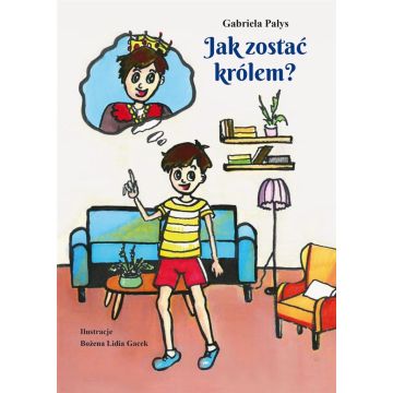 Jak zostać królem?