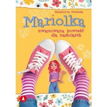 Mariolka. Zwariowana powieść dla nastolatek
