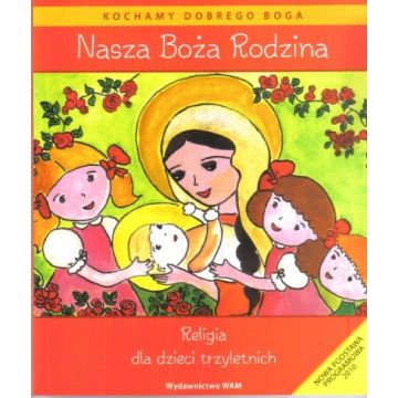 Katechizm dla 3-latków Nasza Boża Rodzina WAM