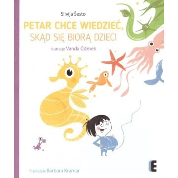 Petar chce wiedzieć, skąd się biorą dzieci