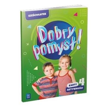 Dobry pomysł! Sześciolatek. Karty aktywności cz.4