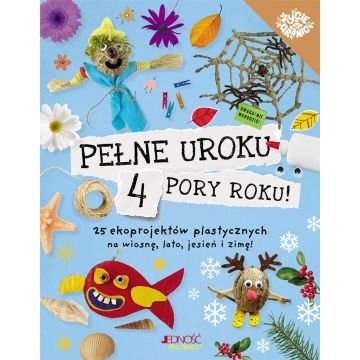 Pełne uroku 4 pory roku. 25 ekoprojektów..
