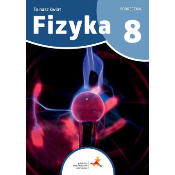 Fizyka SP 8 To nasz świat podręcznik